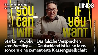 TV-Doku „Das falsche Versprechen vom Aufstieg …“. – Deutschland eine zementierte Klassengesellschaft