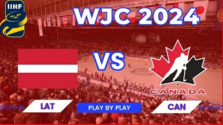 WJC 2024 PLAY BY PLAY LATVIA VS CANADA