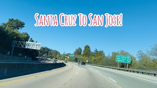 SANTA CRUZ TO SAN JOSE CALIFORNIA DRIVE!