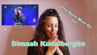 Singer Reacts to Dimash Kudaibergen ....... The Show Must Go On / 