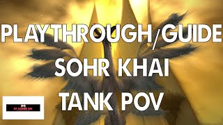 FFXIV | SOHR KHAI | WALK THROUGH/GUIDE | TANK POV