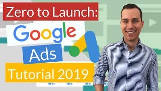 Google Ads Tutorial 2019: Ultimate Adwords Beginners Strategy Guide (Search Campaigns)