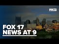 FOX 17 News at 9: Wednesday, Aug. 8, 2024