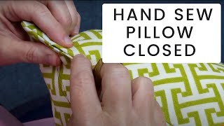 How To Hand Sew A Pillow Closed