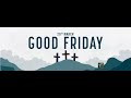 Good Friday 2024 | Church@9 & SBF