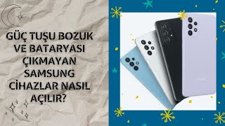 GÜÇ TUŞU BOZUK VE BATARYASI ÇIKMAYAN SAMSUNG CİHAZLAR NASIL AÇILIR? 2022 GÜNCEL