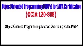OCJA (1Z0 - 808) || Object Oriented Programming Method Overriding Rules Part - 4