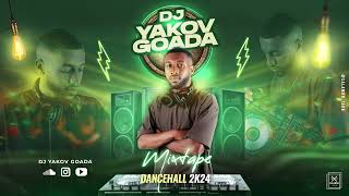 Dancehall Mixtape 2024 (Mixed By Dj Yakov Goada)