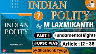 Indian Polity by M Laxmikanth - Fundamental Rights : Art 12 - Art 35 | Polity for UPSC IAS Prelims