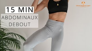 15 MIN EXERCICES ABDOMINAUX DEBOUT - sans équipement