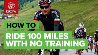 How To Ride 100 Miles On Your Bike When You Haven't Done The Training