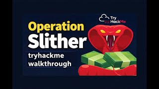 Operation Slither TryHackMe Walkthrough