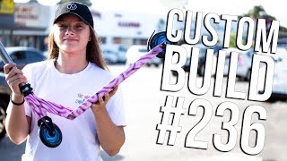 Custom Build #236 (ft. Mia Catalano) │ The Vault Pro Scooters