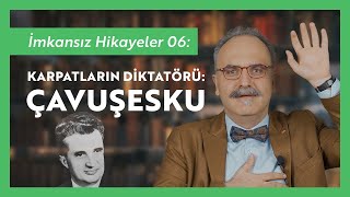 İmkansız Hikayeler 06: Nikolay Çavuşesku - Emrah Safa Gürkan