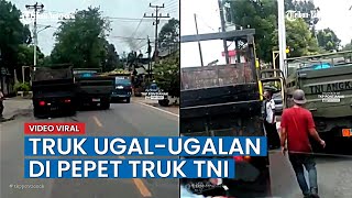 VIRAL Video Truk Ugal-ugalan Dipepet Truk TNI, Sopir Turun dan Marah-marah