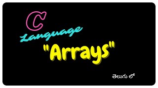 ARRAYs in C programing language explained in telugu by telugutechcave