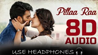 🎧 Pillaa Raa (8D AUDIO) 🎧 | RX100 Songs | Karthikeya | Payal Rajput | Latest Telugu Songs 2019