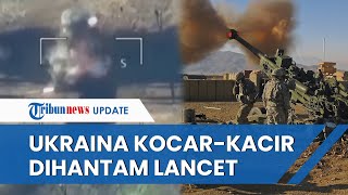 Lancet Rusia Hantam Tank Howitzer sampai Hancur Lebur, Tentara Ukraina Langsung Kocar Kacir