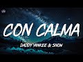 Daddy Yankee ft  Snow - Con Calma | Letra/Lyrics