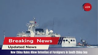 China's New Coast Guard Rules: Impact on South China Sea | G7 Criticism & Foreigner Detention