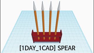 [1DAY_1CAD] SPEAR (Tinkercad : Know-how / Style / Education)