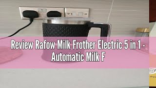 Review Rafow Milk Frother Electric 5 in 1 - Automatic Milk Frothers 350ml Large Capacity Split Milk