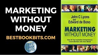 Marketing Without Money | Edward de Bono and John C. Lyons | Book Summary