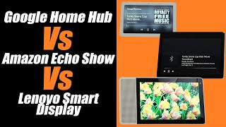 Google Home Hub Vs Amazon Echo Show Vs Lenovo Smart Display