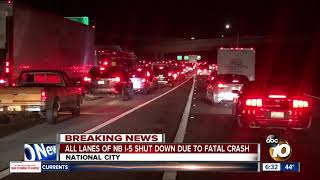 NB I-5 closed in National City after fatal crash