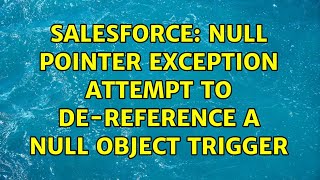 Salesforce: Null pointer exception Attempt to de-reference a null object Trigger