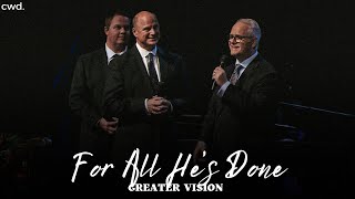 For All He’s Done - Greater Vision (from First Baptist Atlanta)
