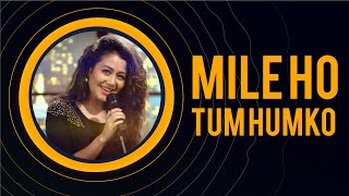 Mile Ho Tum Lyrics - Reprise Version | Neha Kakkar | Tony Kakkar | Fever