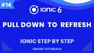 Pull Down to Refresh in ionic [Ionic 6 Step By Step #14] #xmori_tutorials