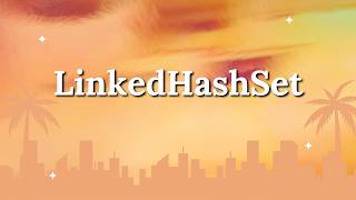 LinkedHashSet in Java Explained | Java Collections Framework