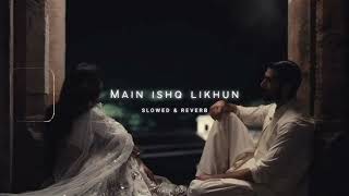 Main Ishq Likhu Tujhe Ho Jaye (𝙨𝙡𝙤𝙬𝙚𝙙 𝙩𝙤 𝙥𝙚𝙧𝙛𝙚𝙘𝙩𝙞𝙤𝙣 + 𝙧𝙚𝙫𝙚𝙧𝙗)❣️#romanticsongs