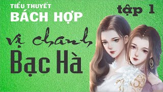 LGBT lạc lối - Truyện Bách hợp VỊ CHANH BẠC HÀ (Tập 1) - Siêu cuốn hút | Radio Cà phê