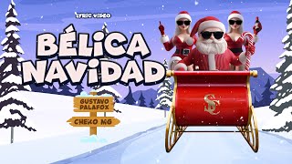 Gustavo Palafox \u0026 Cheko MG - Bélica Navidad (Video Lyric)