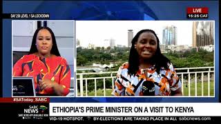 Ethiopia's Prime Minister on a visit to Kenya | Sarah Kimani updates