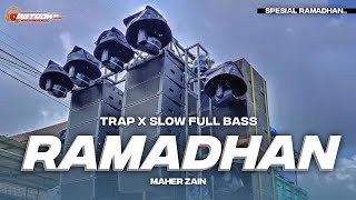 DJ TRAP RAMADHAN MAHER ZAIN FULL BASS