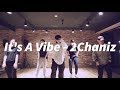 IT'S A VIBE-2CHANIZ | Choreography_BADA.LEE