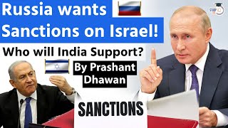 Russia wants Sanctions on Israel! Who will India Support? Israel or Russia? By Prashant Dhawan