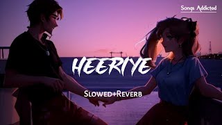 Heeriye [Slowed+Reverb] Lofi Song| Arijit Singh, Jasleen Royal | Dulquer Salmaan |