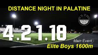 2018-04-21 Distance Night in Palatine Boys Elite 1600m