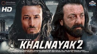 KHALNAYAK 2 Full movie 2023 in Hind || Sanjay Datt and Tiger Shroff
