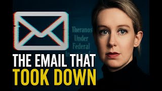 The Email That Took Down Theranos | How One Whistleblower Exposed a $9B Fraud