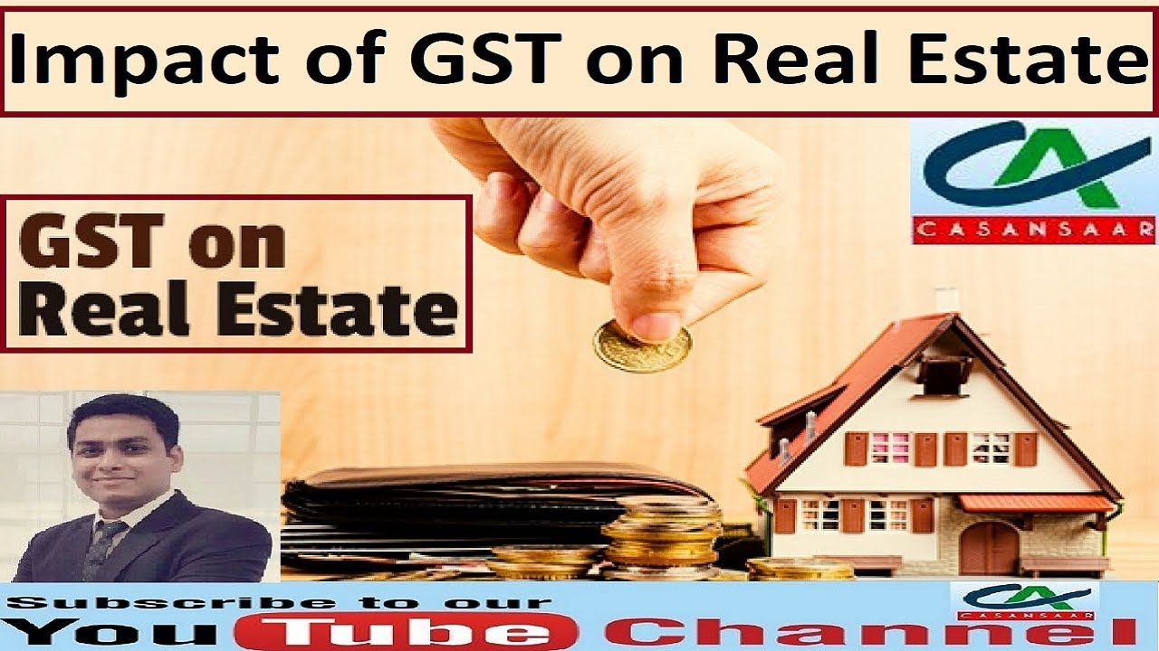 GST On Real Estate | Analysis Of GST On Real Estate Sector | Impact Of ...