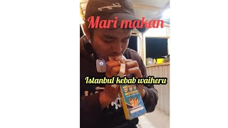 Mari makan Istanbul kebab waiheru kota ambon