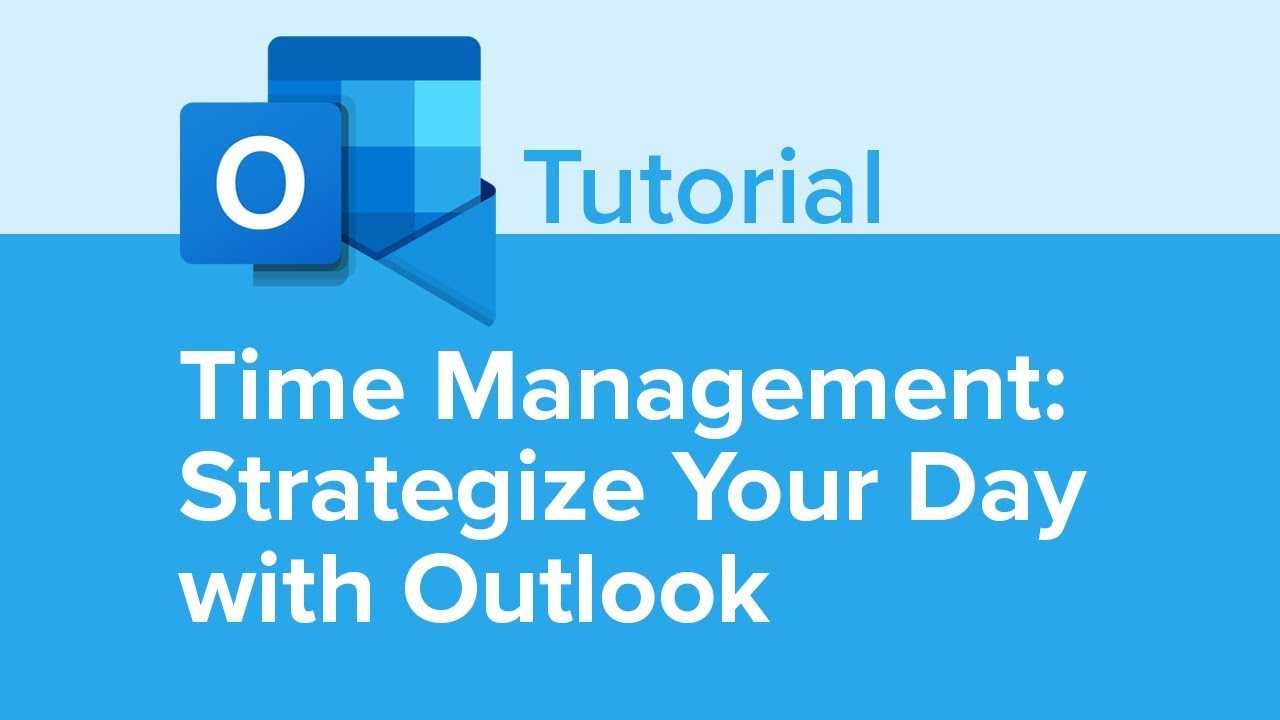 Time Management Strategize Your Day With Outlook Tutorial Youtube
