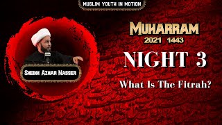 What is the Fitrah? - Sheikh Azhar Nasser | Night 3 | Muharram 2021/1443