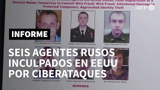 Seis agentes de inteligencia militar rusa inculpados en EEUU por ciberataques | AFP